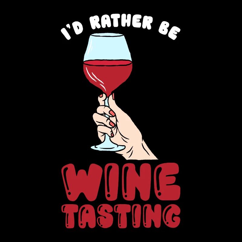 I'd Rather Be Wine Tasting