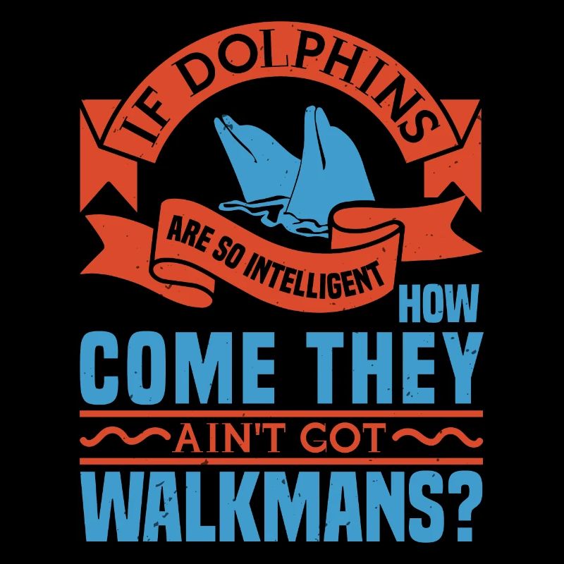 IF DOLPHINS COME THAY WALKMANS