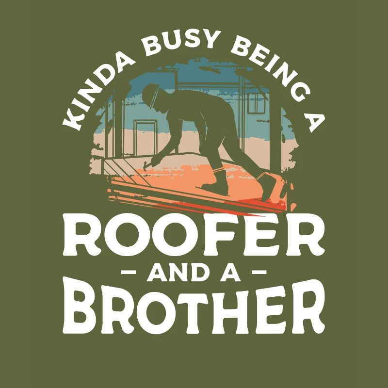 Ich bin nicht nur ein Bruder, ich bin ein Dachdecker Dachdecker