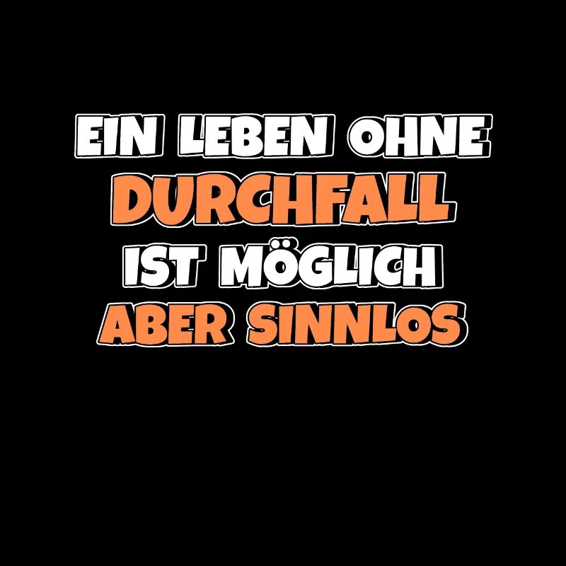 Leben ohne Durchfall ist möglich aber sinnlos