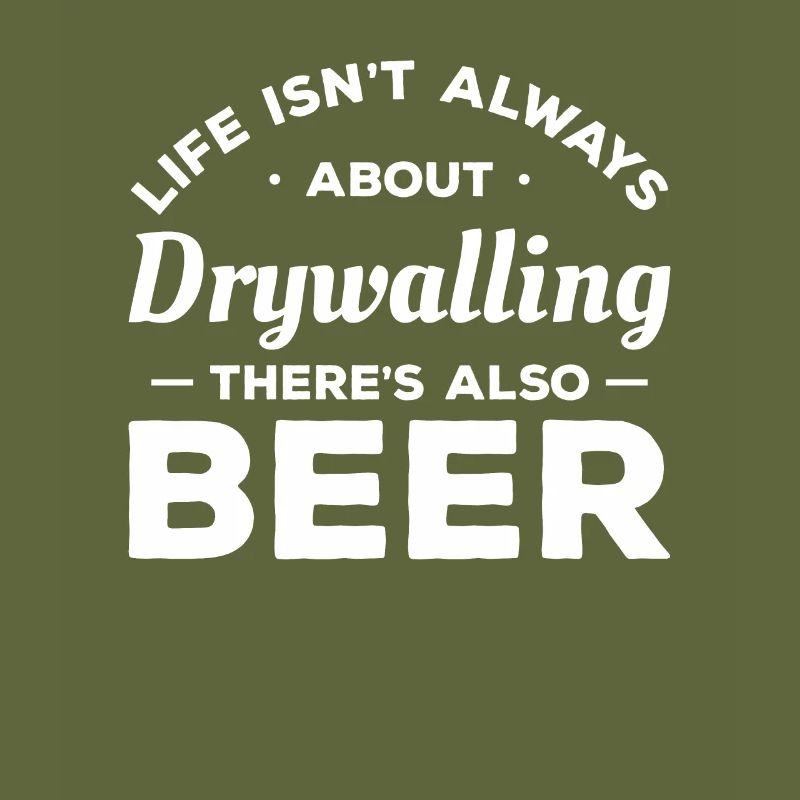 Life Isn't Always About Drywalling There's Also