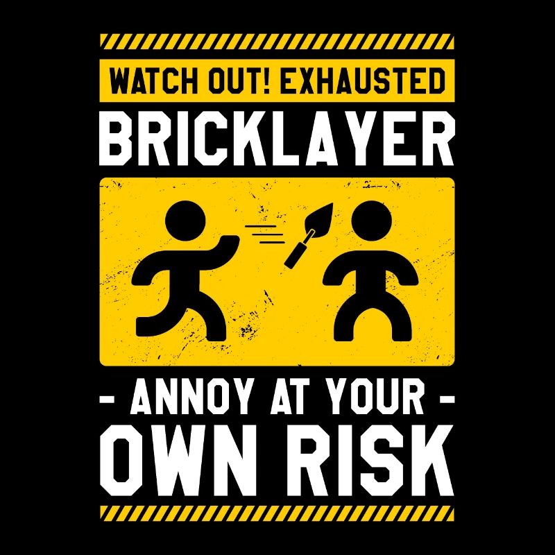 Watch Out Exhausted Bricklayer Annoy At Your Own