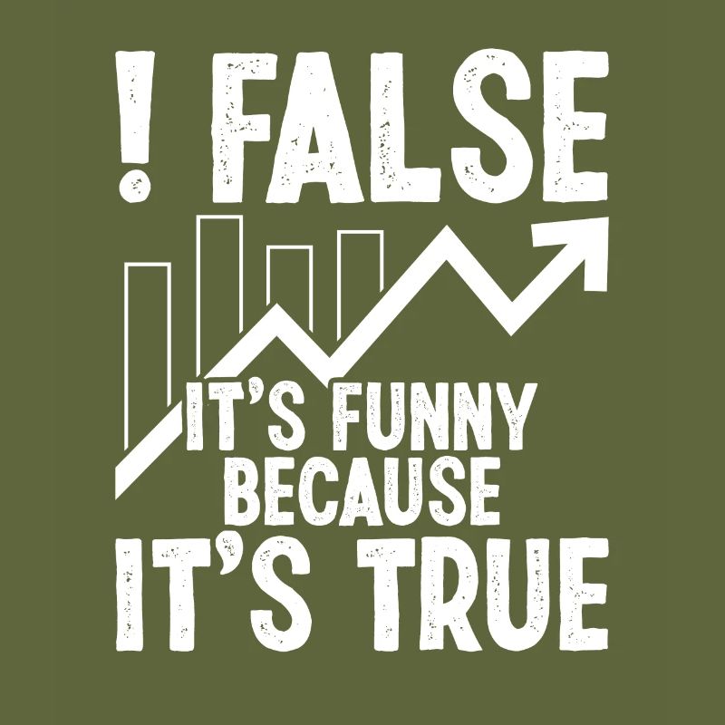 False it's funny because it's true