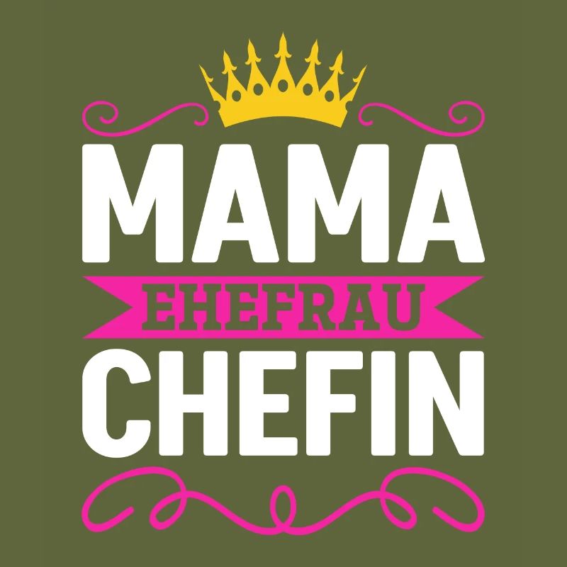Mama Ehefrau Chefin - Zum Muttertag