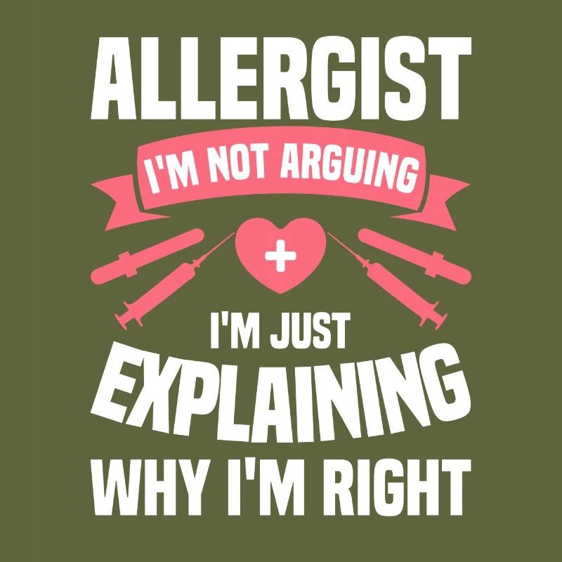 Allergist I'm Not Arguing I'm Just Explaining Why