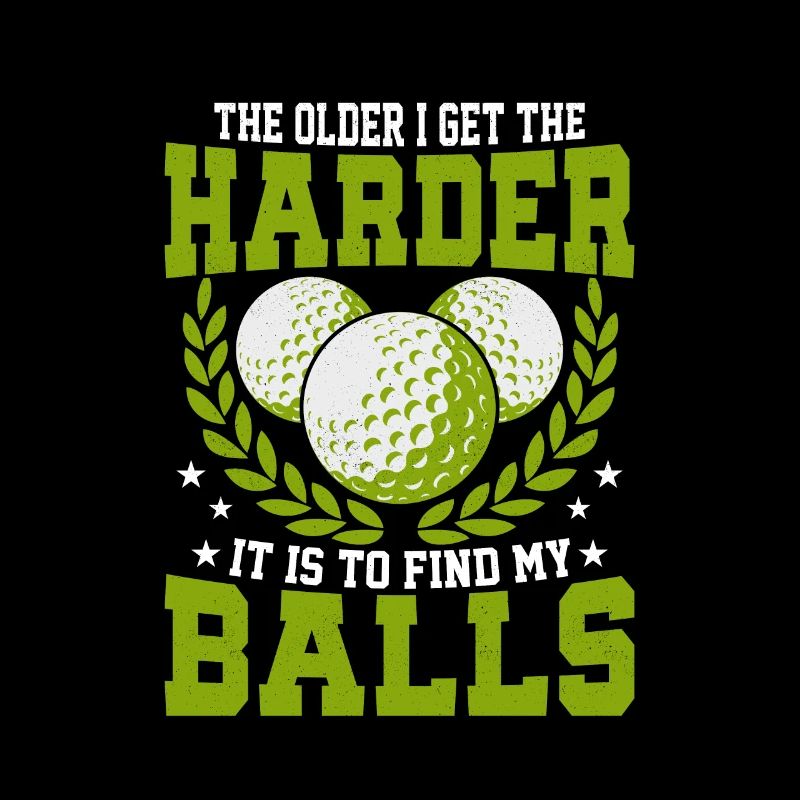 Plus je vieillis, plus il est difficile de trouver mes couilles