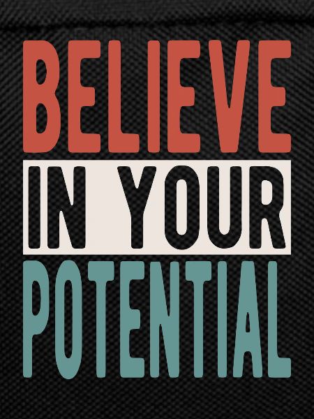 Believe in your potential