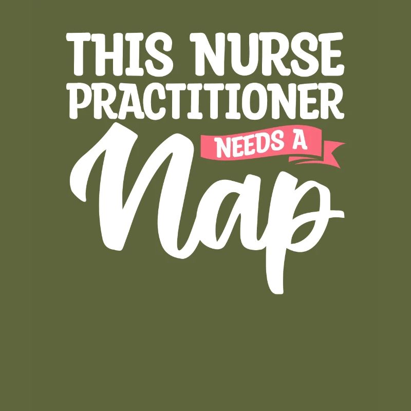 This Nurse Practitioner Needs A Nap NP