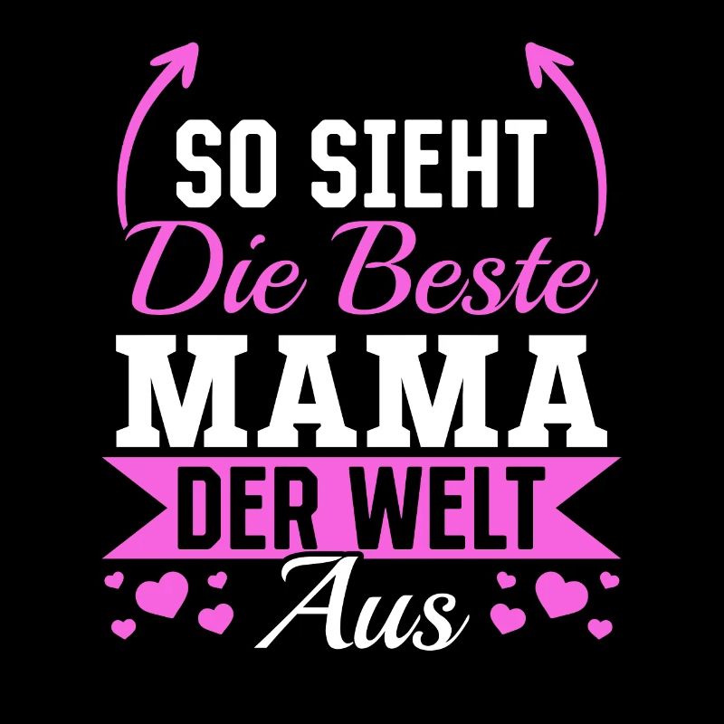 So sieht die beste Mama der Welt aus - Muttertag