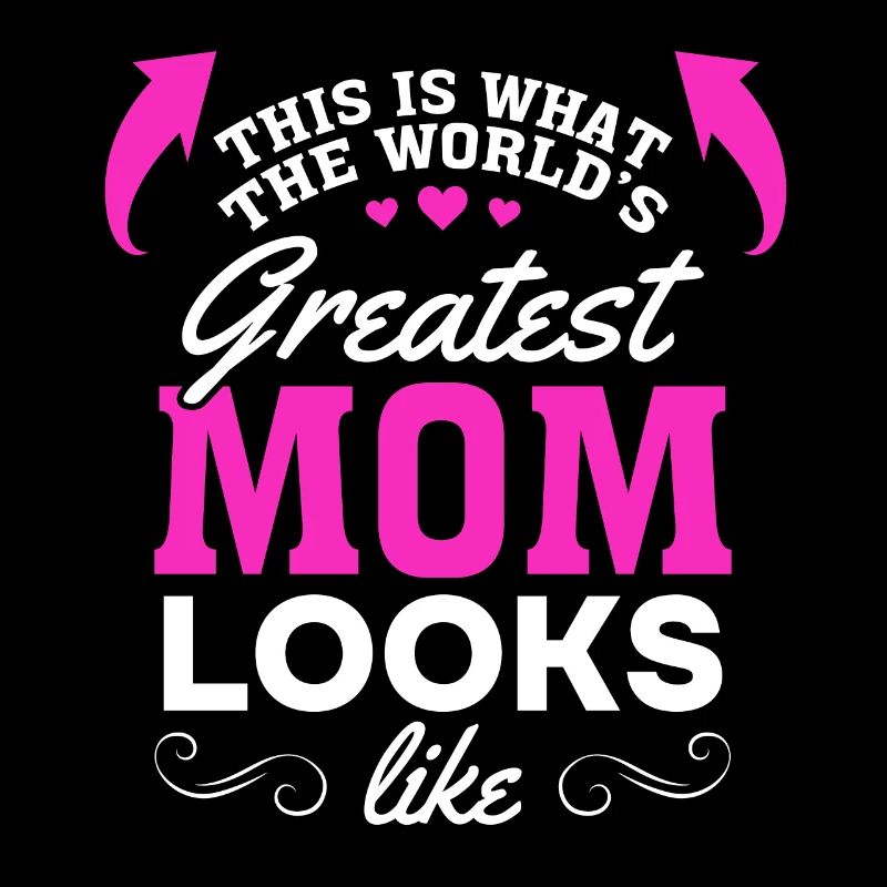 So sieht die beste Mama der Welt aus - Muttertag