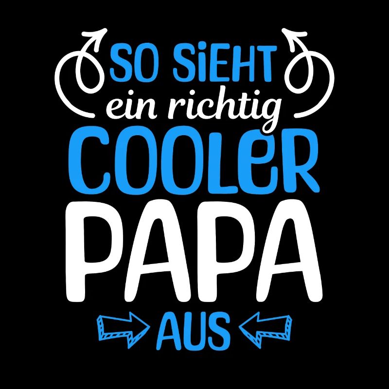So sieht ein richtig cooler Papa aus - Vatertag