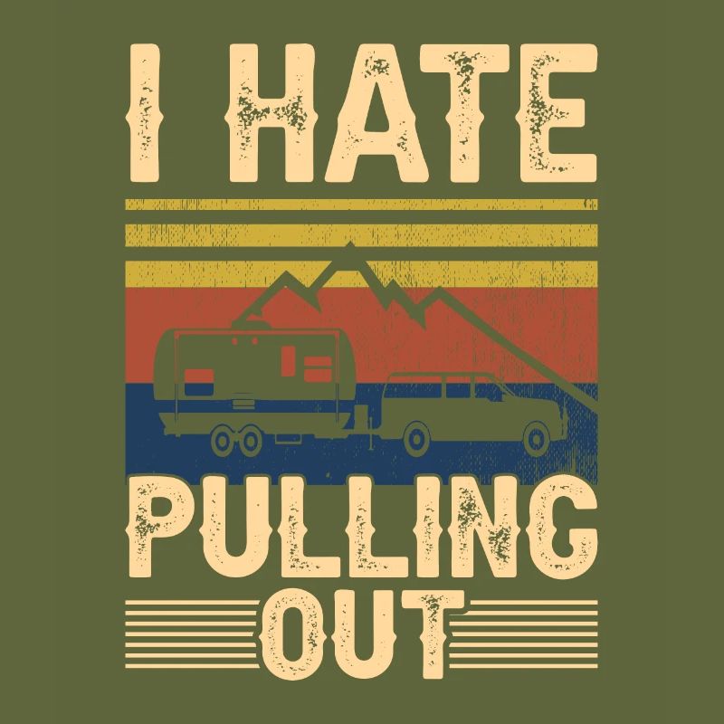 I Hate Pulling Out Motorhome Trailer Camping