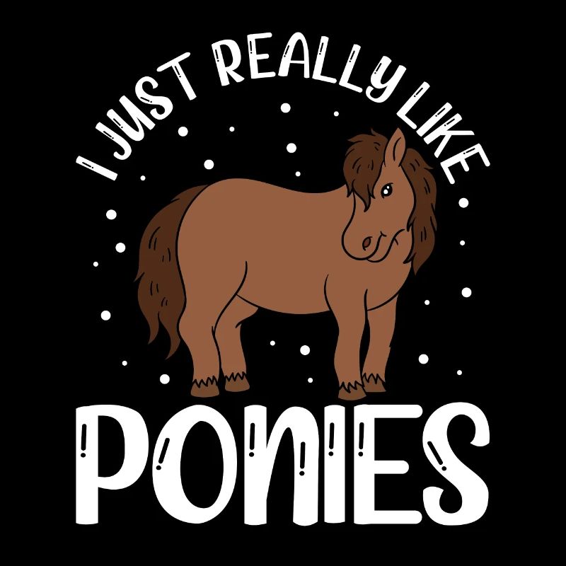 I Just Really Like Ponies