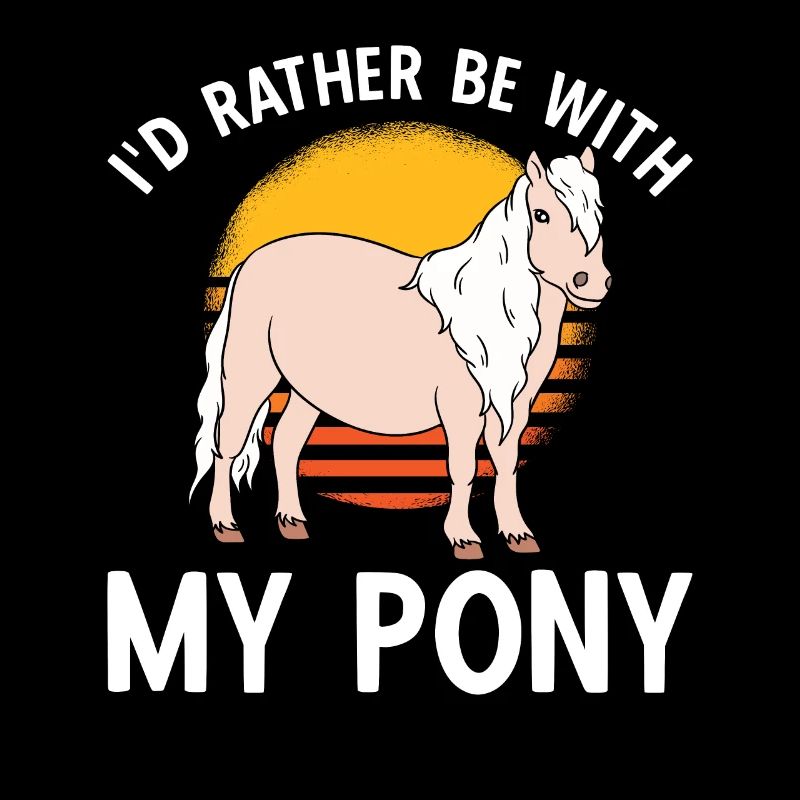 I'd Rather Be With My Pony