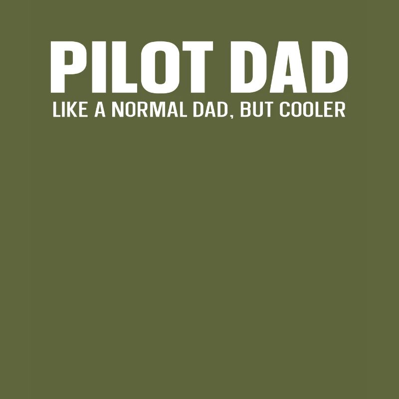 Pilotdad like a normal Dad but cooler