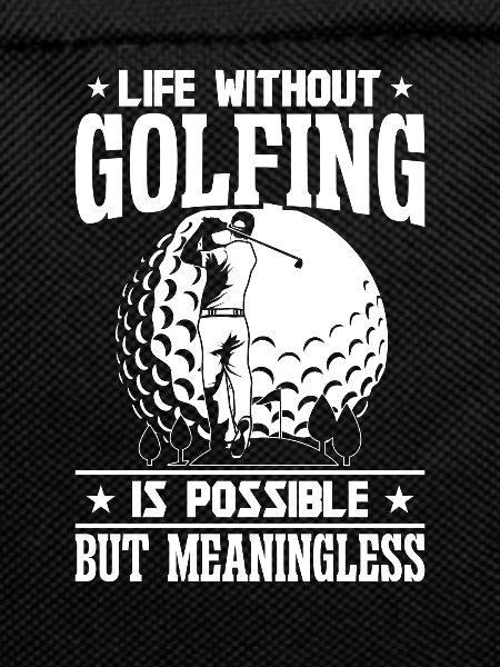 life without Golfing is possible