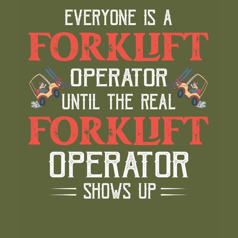 Everyone Is A Forklift Operator Forklifter