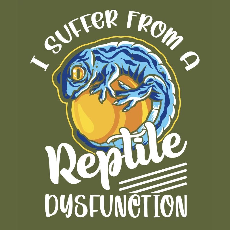 I Suffer From A Reptile Dysfunction Lizard Lover R