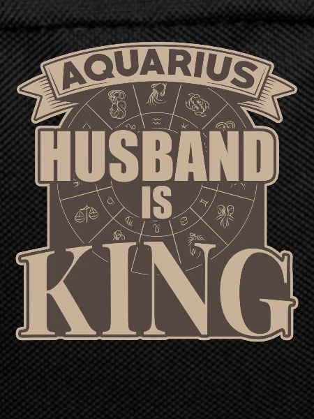 Aquarius husband is king