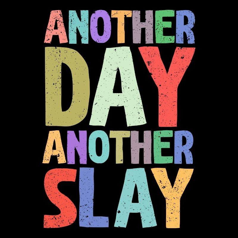 Another Day Another Slay Motivational