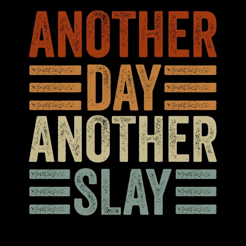 Ein anderer Tag, ein weiterer Slay, motivierend