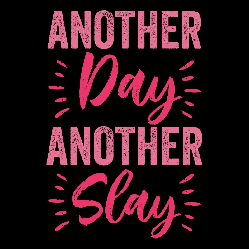 Ein anderer Tag, ein weiterer Slay, motivierend