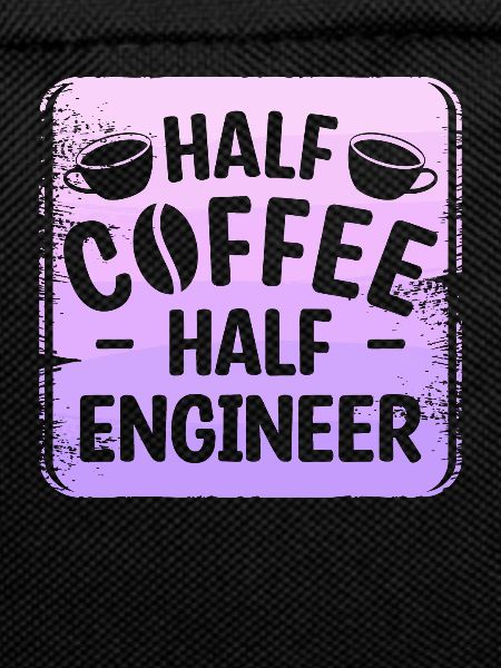 Half Coffee Half Engineer Engineering