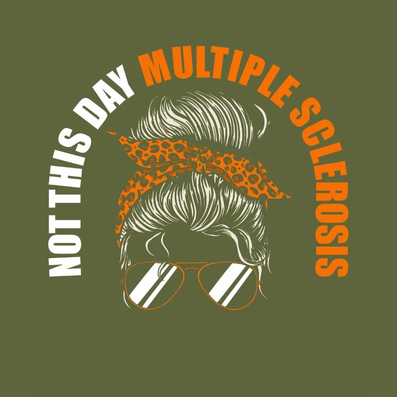 Ms Not Today - Multiple Sclerosis
