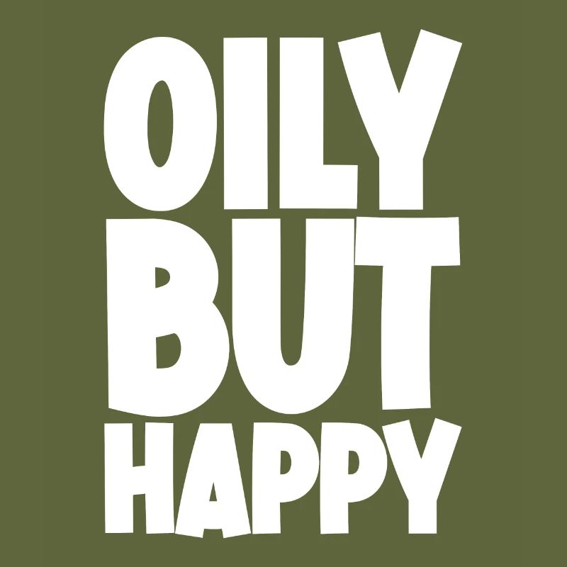 Oily But Happy
