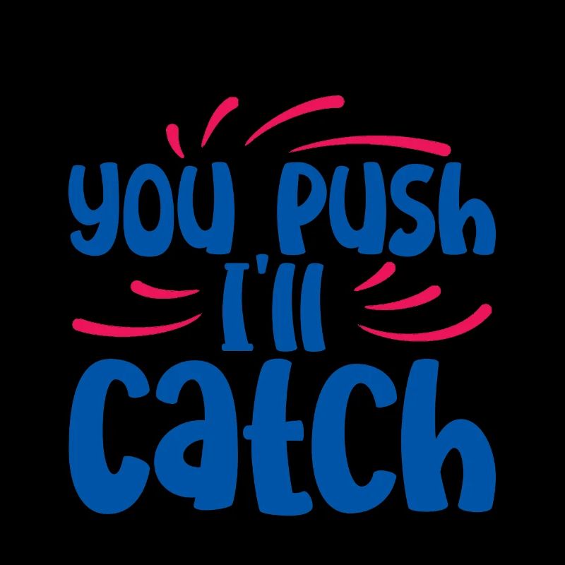 You Push I'll Catch 2