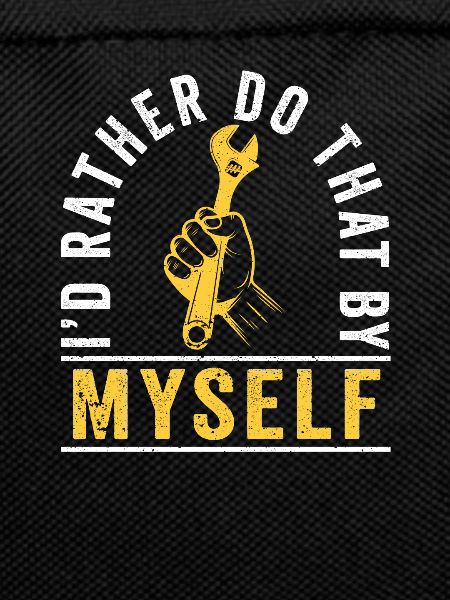 I'd rather do it myself