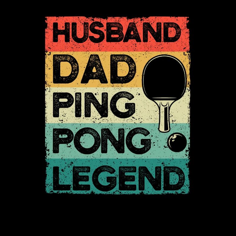 Husband Daddy Ping Pong Legend Funny Table Tennis