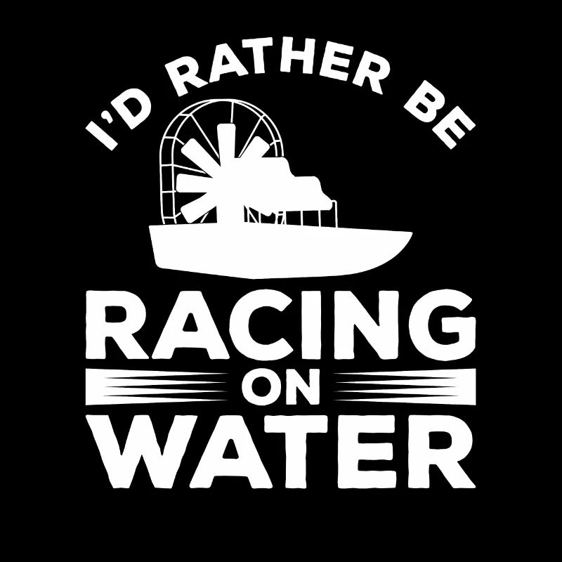 Je préfère courir sur l’eau Capitaine d’hydroglisseur