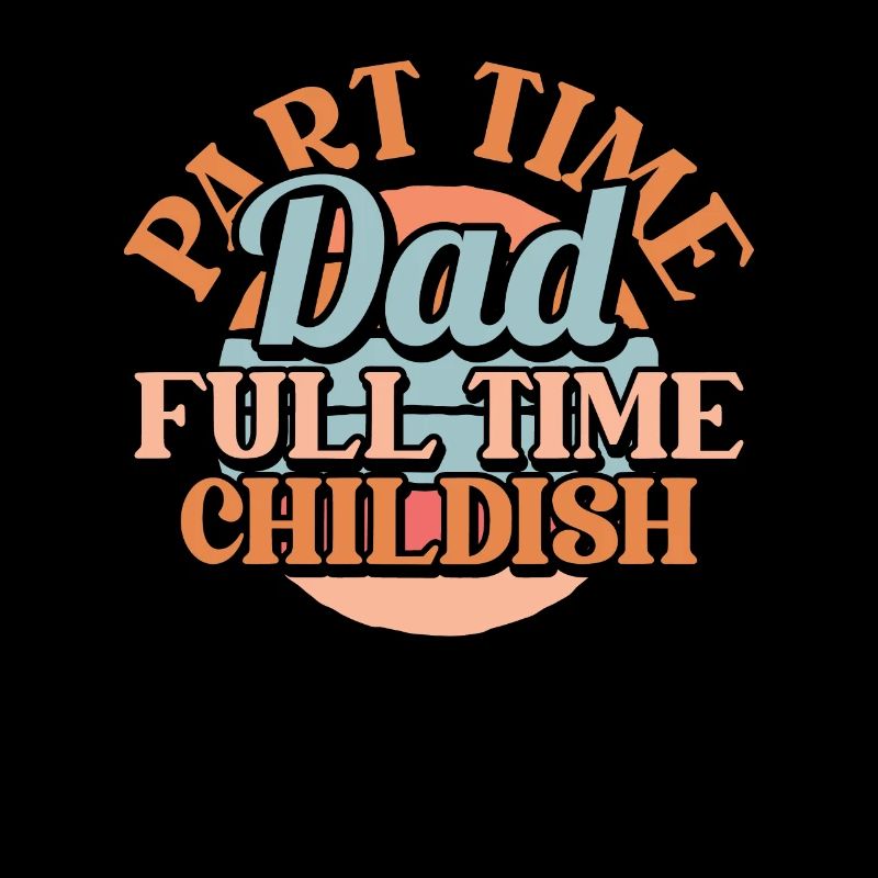 Father Dad Part Time Dad
