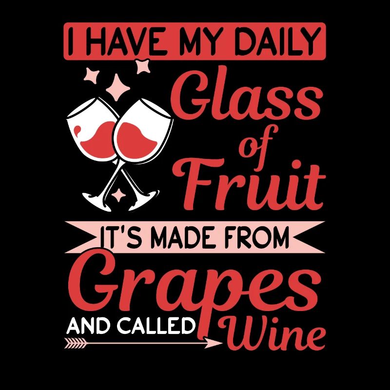 I have my daily fruit and it's called wine