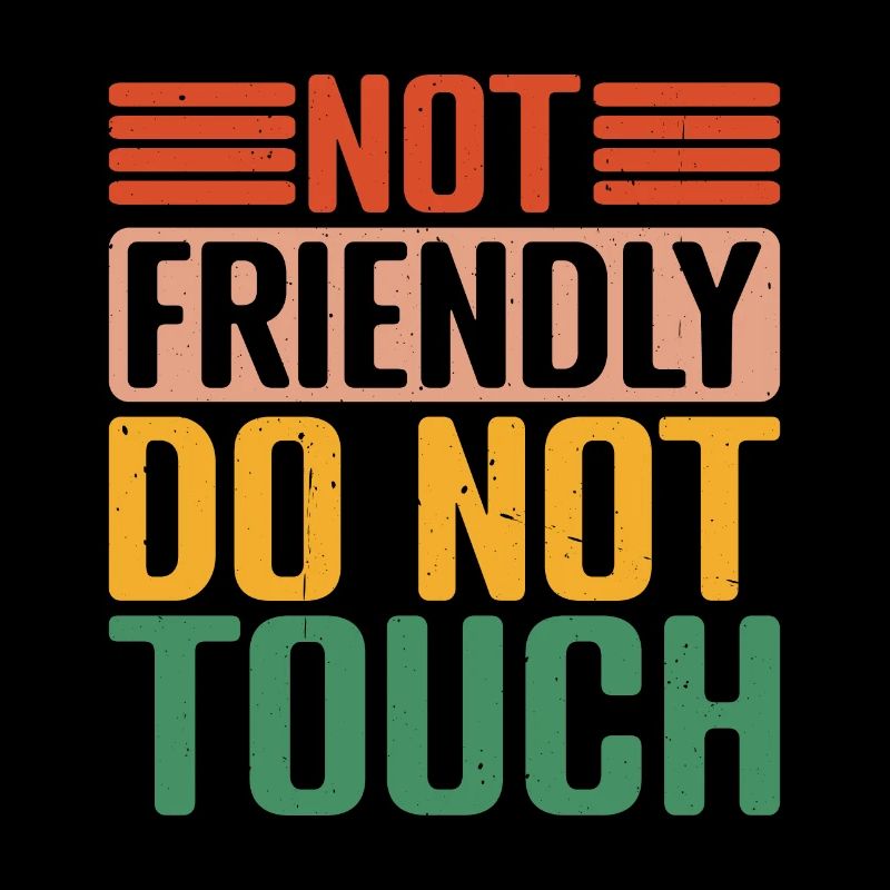 Not Friendly, Do Not Touch 30