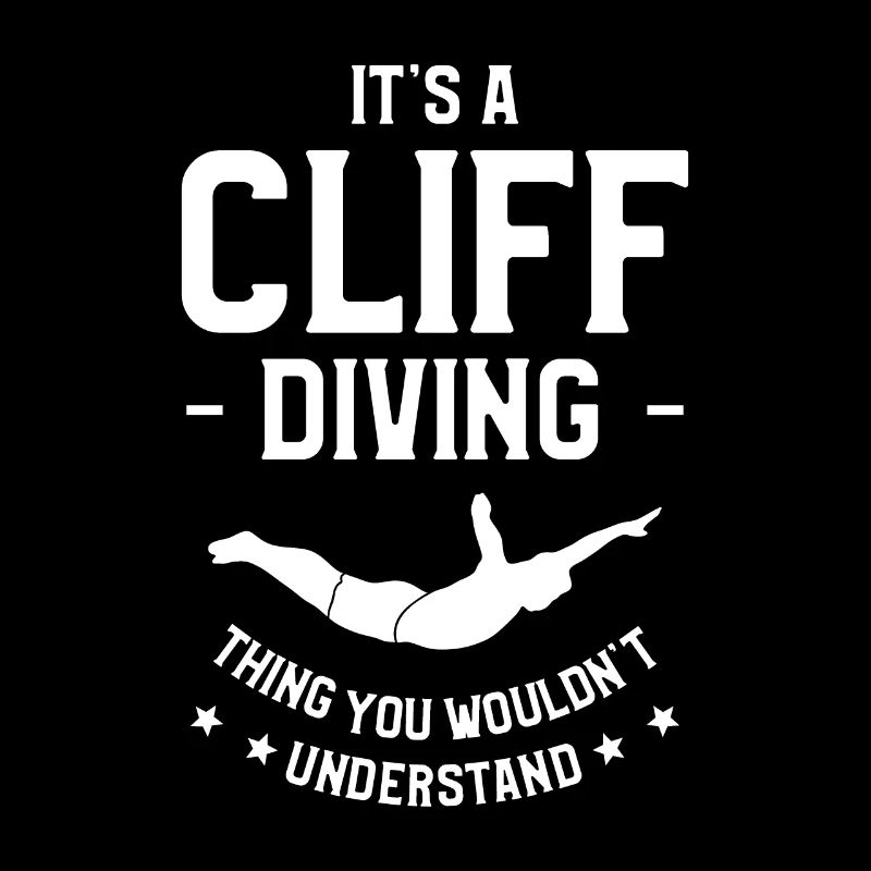 It's A Cliff Diving Thing You Wouldn't Understand
