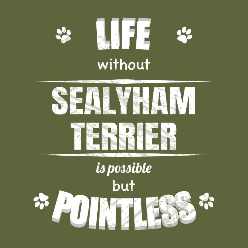 Life is possible but pointless - Sealyham Terrier