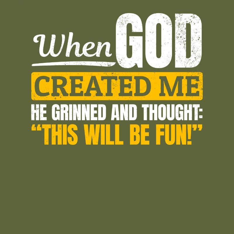 Als Gott mich schuf, dachte er, das wird lustig