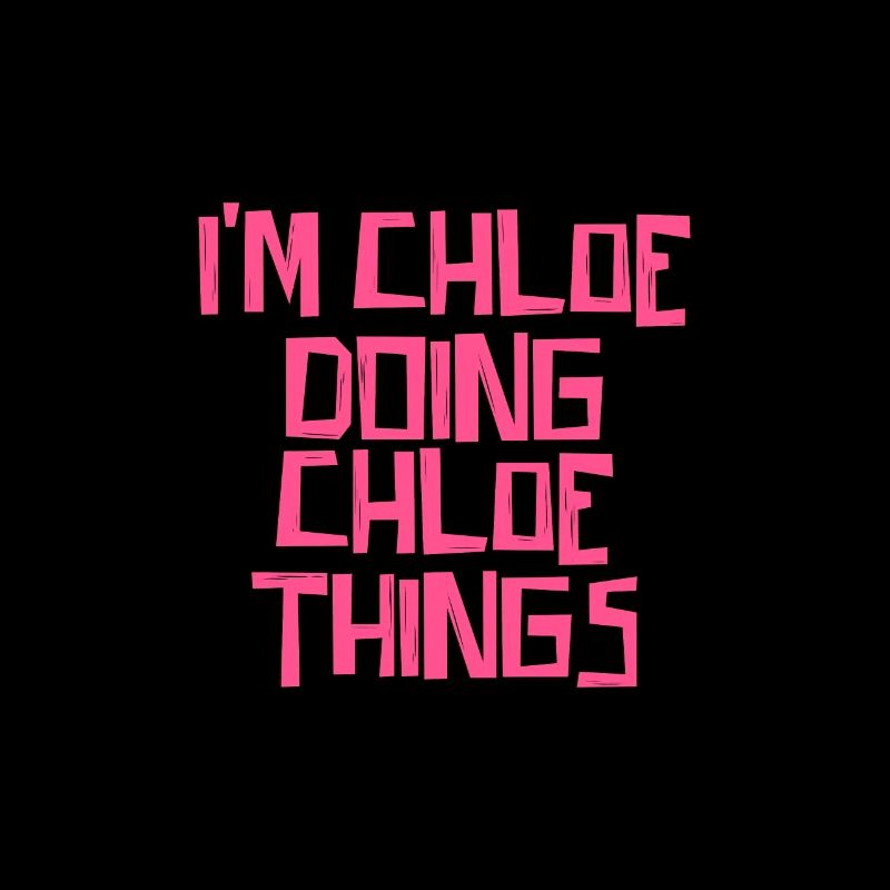 I'm Chloe doing Chloe things