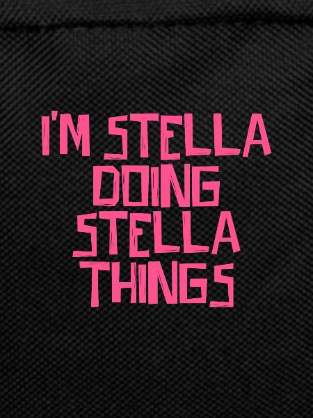 I'm Stella doing Stella things