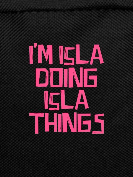 I'm Isla doing Isla things