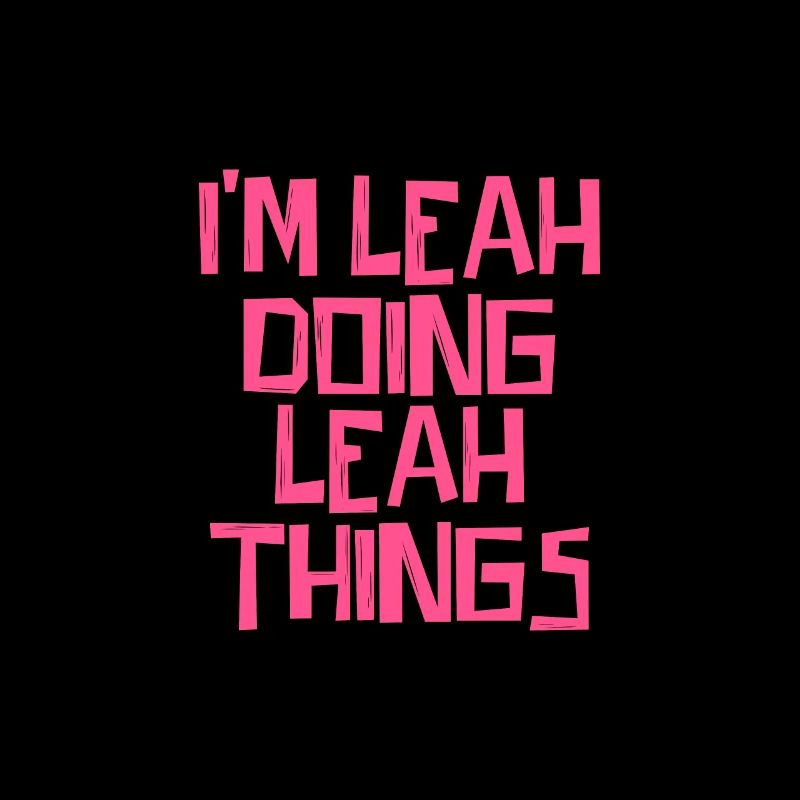 I'm Leah doing Leah things