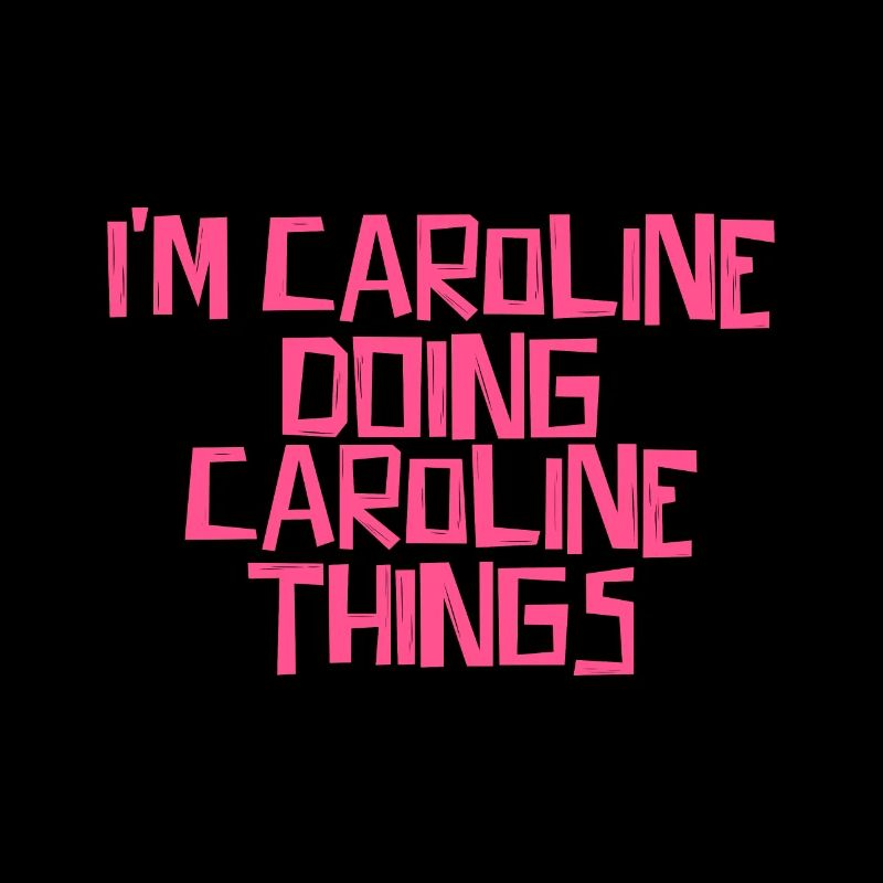 I'm Caroline doing Caroline things