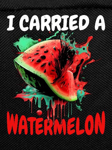 I Carried A Watermelon 15