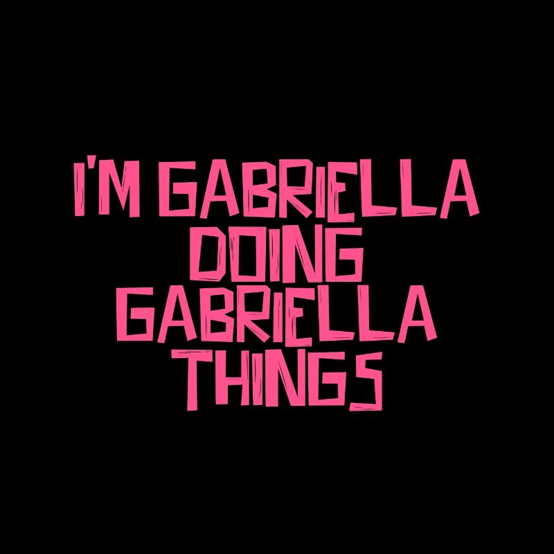 I'm Gabriella doing Gabriella things