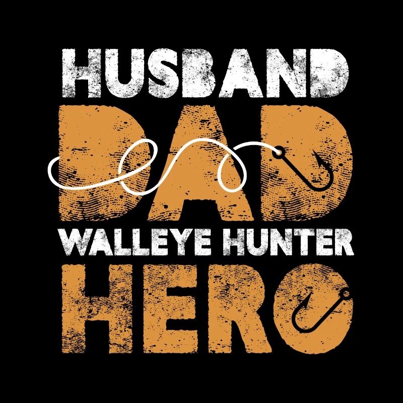 Husband Dad Walleye Hunter Hero