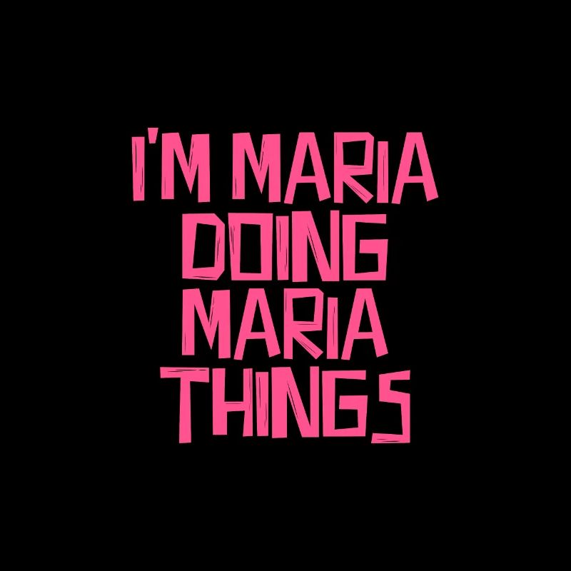 I'm Maria doing Maria things