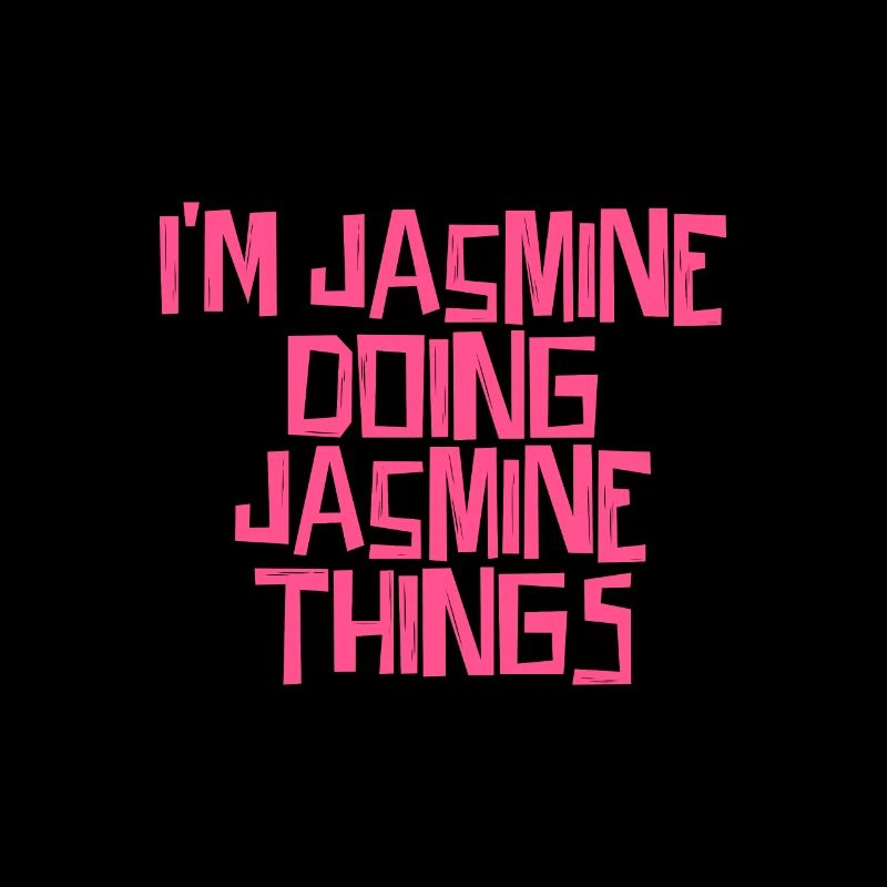 I'm Jasmine doing Jasmine things