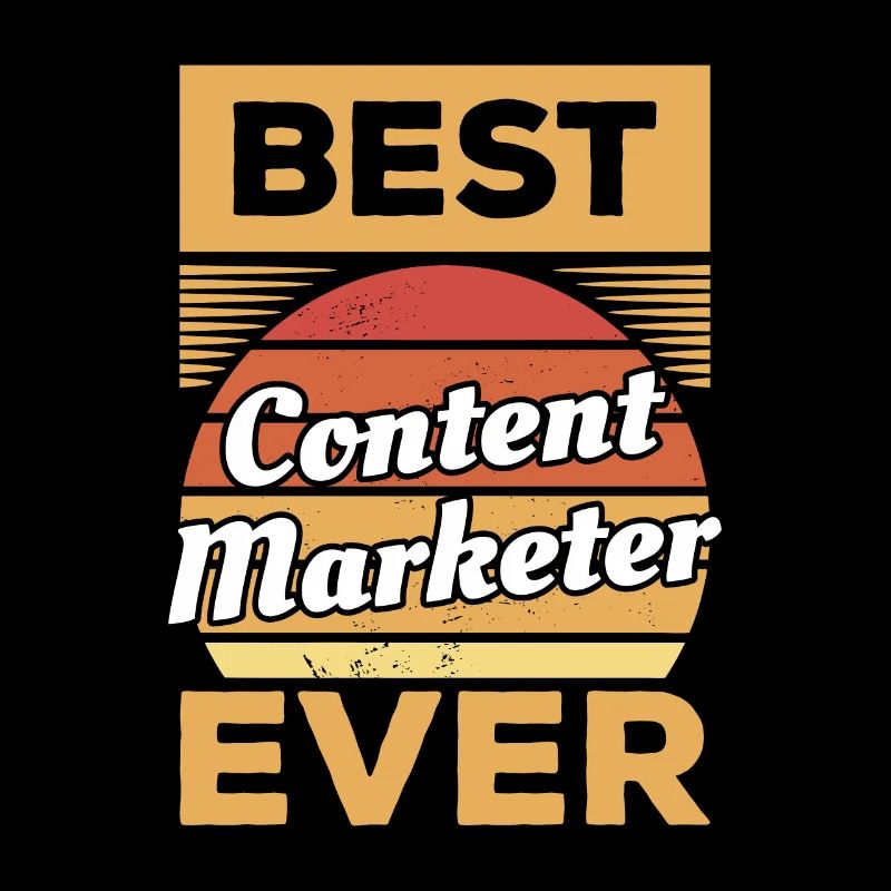 Vintage Best Content Marketer Ever Marketing
